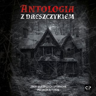 Antologia z dreszczykiem – okładka audiobooka, autor Wielu autorów