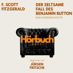 Der seltsame Fall des Benjamin Button. Eine Kurzgeschichte. – okładka audiobooka, autor Hörbuchzeit
