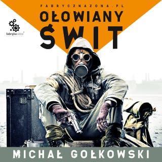 Ołowiany świt – okładka audiobooka, autor Michał Gołkowski