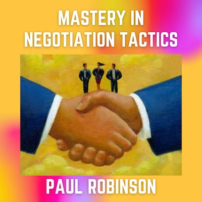 Mastery In Negotiation Tactics – omslag til lydbogen af Paul Robinson
