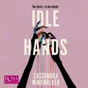 Idle Hands – okładka audiobooka, autor Cassondra Windwalker