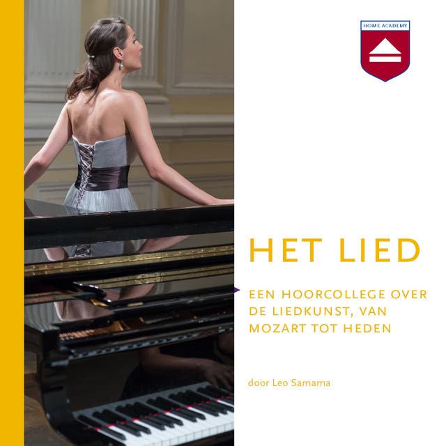 Het lied: Een hoorcollege over de liedkunst, van Mozart tot heden