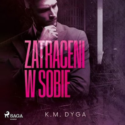 Zatraceni w sobie. Zatraceni tom 1 – okładka audiobooka, autor K.M. Dyga