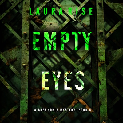 Empty Eyes (A Bree Noble Suspense Thriller—Book 5) – omslag til lydbogen af Laura Rise
