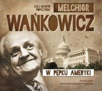 W pępku Ameryki – okładka audiobooka, autor Melchior Wańkowicz