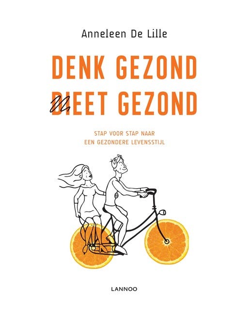 Denk gezond, dieet gezond: stap voor stap naar een gezondere levensstijl