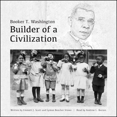 Booker T. Washington: Builder of a Civilization
