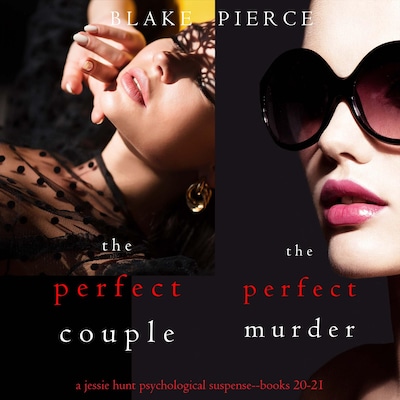 Jessie Hunt Psychological Suspense Bundle: The Perfect Couple (#20) and The Perfect Murder (#21) – omslag til lydbogen af Blake Pierce