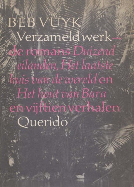 Verzameld werk: duizend eilanden; het laatste huis van de wereld; het hout van Bara en vijftien verhalen – omslag van het luisterboek van Beb Vuyk