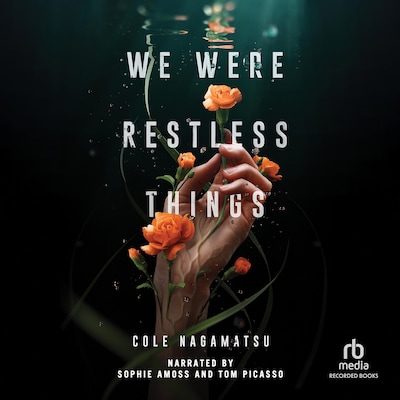 We Were Restless Things