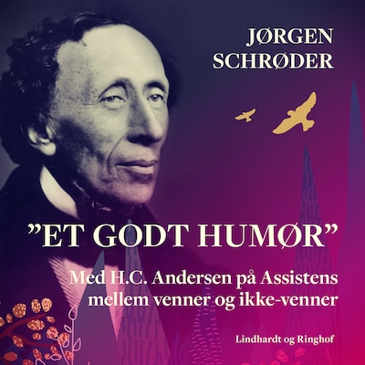 "Et godt humør". Med H.C. Andersen på Assistens mellem venner og ikke-venner – omslag til lydbogen af Jørgen Schrøder