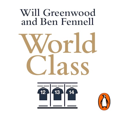 World Class – omslag til lydbogen af Ben Fennell, Will Greenwood