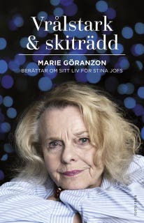 Vrålstark & skiträdd : Marie Göranzon berättar om sitt liv för Stina Jofs – omslag till ljudboken av Marie Göranzon,Stina Jofs