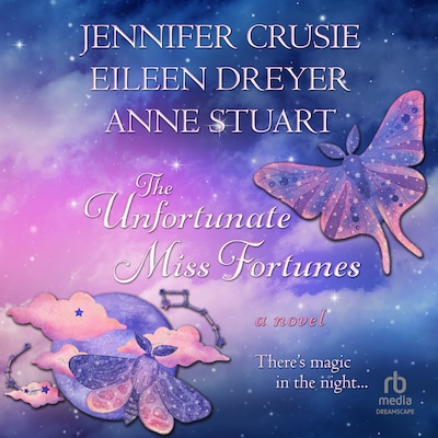 The Unfortunate Miss Fortunes – omslag til lydbogen af Jennifer Crusie, Eileen Dreyer, Anne Stuart