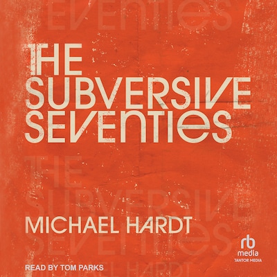 The Subversive Seventies – omslag til lydbogen af Michael Hardt