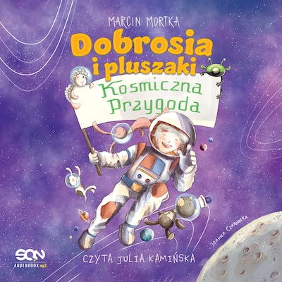 Dobrosia i pluszaki. Kosmiczna przygoda – okładka audiobooka, autor Marcin Mortka