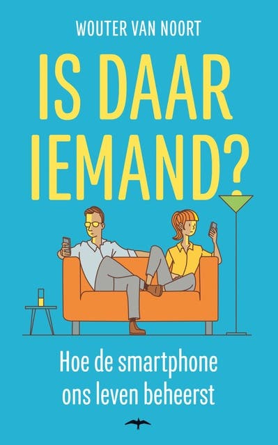 Is daar iemand?: hoe de smartphone ons leven beheerst – omslag van het luisterboek van Wouter van Noort