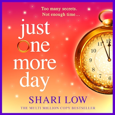 Just One More Day - A BRAND NEW feel-good novel of love, friendship and fresh starts from Shari Low for 2026 (Unabridged)