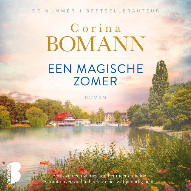 Een magische zomer: Soms zijn een zomer aan het meer en een liefde uit onverwachte hoek precies wat je nodig hebt