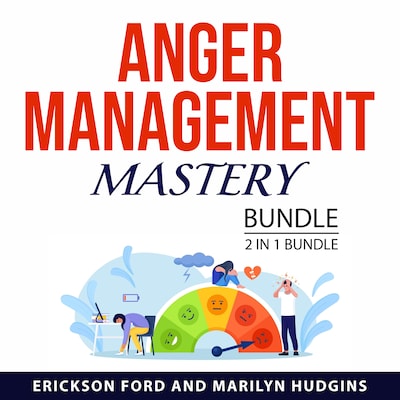 Anger Management Mastery Bundle, 2 in 1 Bundle: