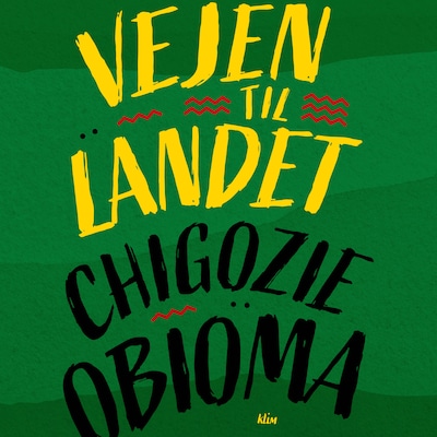 Vejen til landet – omslag til lydbogen af Chigozie Obioma