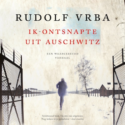 Ik ontsnapte uit Auschwitz