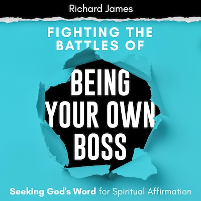 Fighting the Battles of Being Your Own Boss