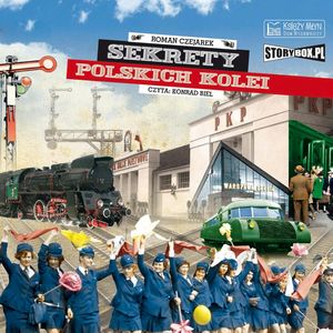 Sekrety polskich kolei – okładka audiobooka, autor Roman Czejarek