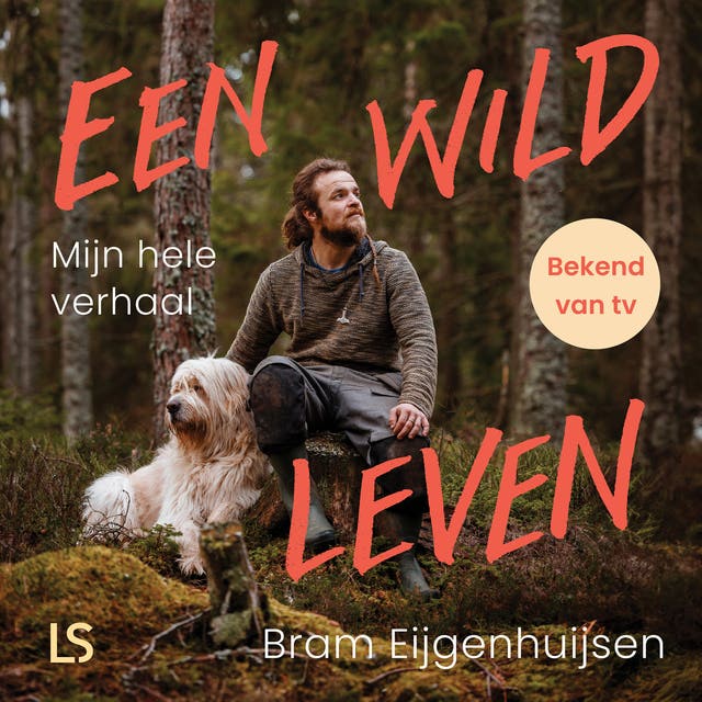 Een wild leven: Mijn hele verhaal
