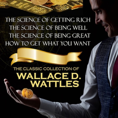 The Classic Collection of Wallace D. Wattles – omslag til lydbogen af Wallace D. Wattles