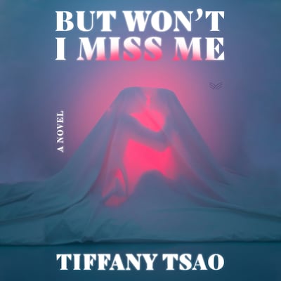 But Won't I Miss Me