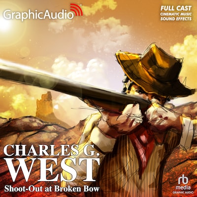 Shoot-Out at Broken Bow [Dramatized Adaptation] – omslag til lydbogen af Charles G. West