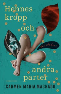 Hennes kropp och andra parter : berättelser – omslag till ljudboken av Carmen Maria Machado