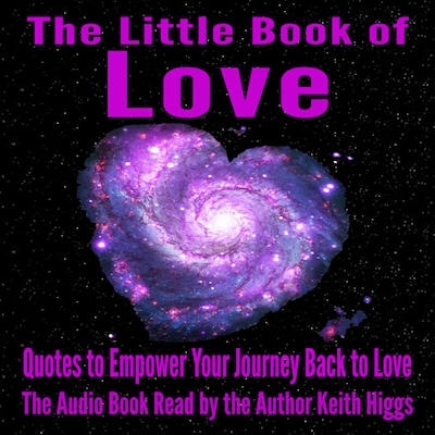 The Little Book of Love - Quotes to Empower Your Journey Back to Love