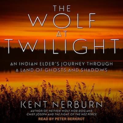 The Wolf at Twilight – omslag til lydbogen af Kent Nerburn