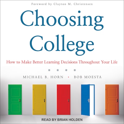 Choosing College – omslag til lydbogen af Michael B. Horn, Bob Moesta