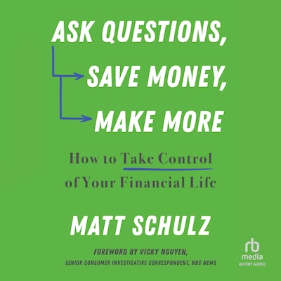 Ask Questions, Save Money, Make More – omslag til lydbogen af Matt Schulz