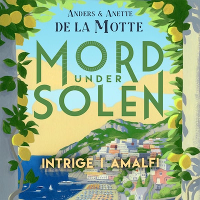 Intrige i Amalfi – omslag til lydbogen af Anders de la Motte, Anette de la Motte