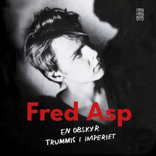 Fred Asp – En obskyr trummis i Imperiet – omslag till ljudboken av Fred Asp