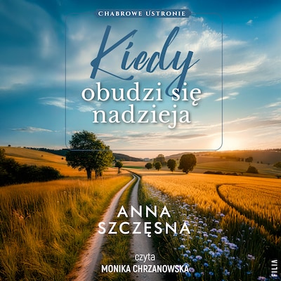 Kiedy obudzi się nadzieja – okładka audiobooka, autor Anna Szczęsna
