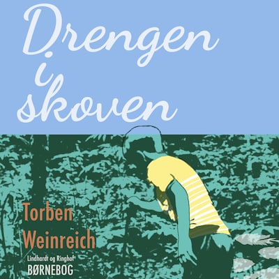 Drengen i skoven – omslag til lydbogen af Torben Weinreich