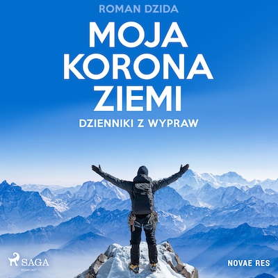 Moja korona ziemi. Dzienniki z wypraw