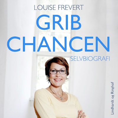 Grib chancen – omslag til lydbogen af Louise Frevert