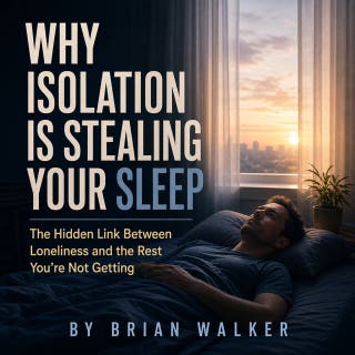 Why Isolation Is Stealing Your Sleep: The Hidden Link Between Loneliness and the Rest You're Not Getting