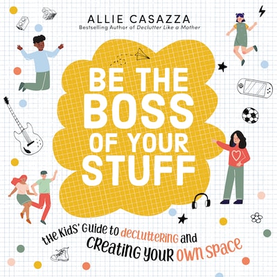 Be the Boss of Your Stuff