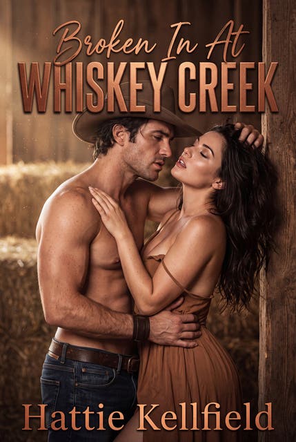 Broken In At Whiskey Creek: A Whiskey Creek Western Erotic Novel – omslag til lydbogen af Hattie Kellfield