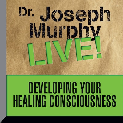 Developing Your Healing Consciousness – omslag til lydbogen af Joseph Murphy