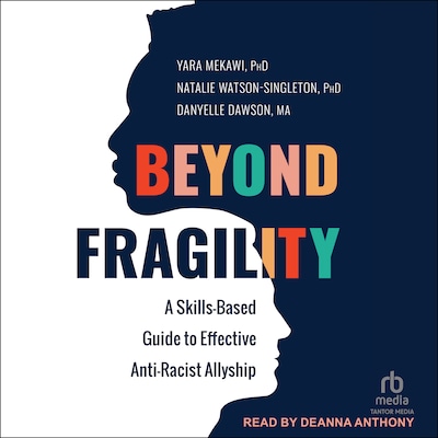 Beyond Fragility – omslag til lydbogen af Yara Mekawi, PhD, Natalie Watson-Singleton, PhD, Danyelle Dawson, MA