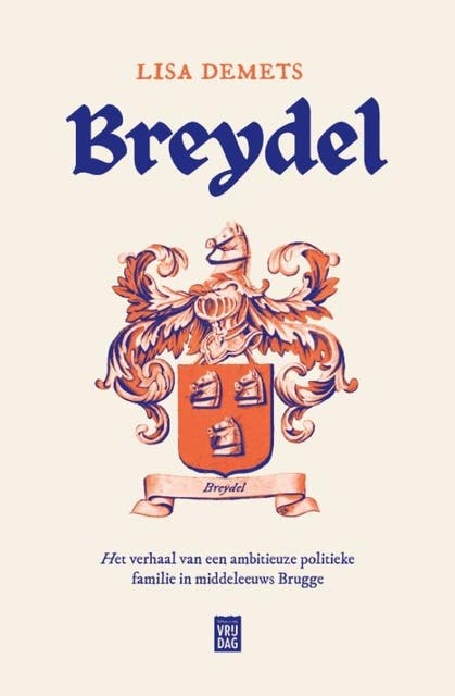 Breydel: Het verhaal van een ambitieuze politieke familie in middeleeuws Brugge