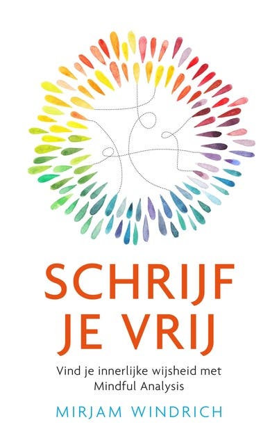 Schrijf je vrij: vind je innerlijke wijsheid met Mindful Analysis – omslag van het luisterboek van Mirjam Windrich
